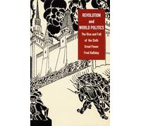 Revolution and World Politics: The Rise and Fall of the Sixth Great Power