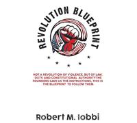 Revolution Blueprint: Not a revolution of violence, but of law, duty, and constitutional authority