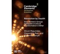 Revolution by Stealth : How Women's Groups Catalyzed a Cultural Transformation in Bihar