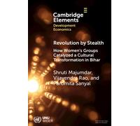 Revolution by Stealth : How Women's Groups Catalyzed a Cultural Transformation in Bihar