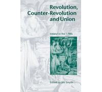Revolution, Counter-Revolution and Union: Ireland in the 1790s
