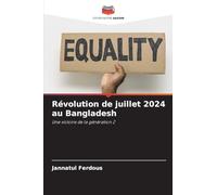 Révolution de juillet 2024 au Bangladesh: Une victoire de la génération Z
