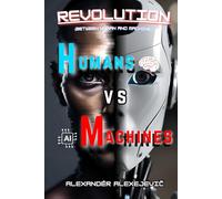 REVOLUTION: Humans vs Machines: Between Human and Machine