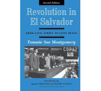 Revolution In El Salvador: From Civil Strife To Civil Peace, Second Edition