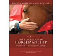 Revolution in Horsemanship Limited Edition: And What It Means to Mankind