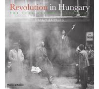 Revolution in Hungary: The 1956 Budapest Uprising