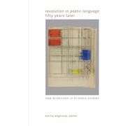 "Revolution in Poetic Language" Fifty Years Later: New Directions in Kristeva Studies (SUNY series in Gender Theory)