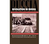 Revolution in Russia: Reassessments of 1917