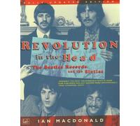 Revolution in the Head: The "Beatles" Records and the Sixties: Written by Ian MacDonald, 1998 Edition, (New ed of 2 Revised ed) Publisher: Pimlico [Paperback]