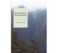 Revolution in the Highlands: China's Jinggangshan Base Area (State and Society in East Asia)