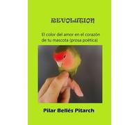 REVOLUTION: Prosa poética homenaje a las mascotas y al amor