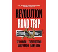 Revolution Road Trip: Our Two Wild and World-Changing Weeks behind the Iron Curtain