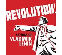 Revolution! - Sayings of Vladimir Lenin