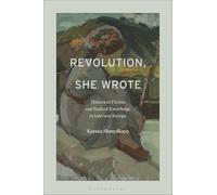Revolution, She Wrote: Historical Fiction and Radical Knowledge in Interwar Europe