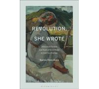 Revolution, She Wrote : Historical Fiction and Radical Knowledge in Interwar Europe