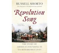 Revolution Song: The Story of America's Founding in Six Remarkable Lives