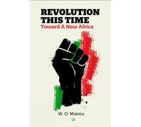 Revolution This Time: Toward A New Africa