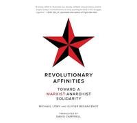 Revolutionary Affinities: Towards a Marxist Anarchist Solidarity (KAIROS)
