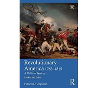 Revolutionary America, 1763-1815: A Political History