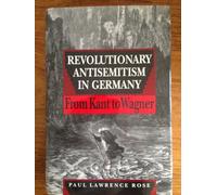 Revolutionary Antisemitism in Germany from Kant to Wagner (Princeton Legacy Library)