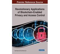 Revolutionary Applications of Blockchain-Enabled Privacy and Access Control