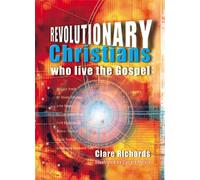 Revolutionary Christians Who Live the Gospel