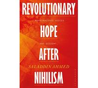 Revolutionary Hope After Nihilism: Marginalized Voices and Dissent