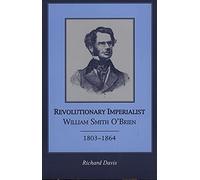 Revolutionary Imperialist: William Smith O'Brien, 1803-64