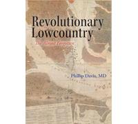 Revolutionary Lowcountry: The Almost Forgotten