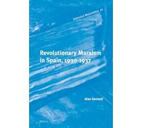 Revolutionary Marxism in Spain, 1930-1937: 70 (Historical Materialism Book Series, 70)