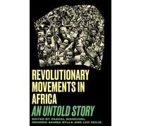 Revolutionary Movements in Africa: An Untold Story (Black Critique)