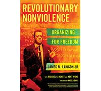 Revolutionary Nonviolence: Organizing for Freedom (Fletcher Jones Foundation: Humanities Imprint)