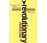Revolutionary Parenting: What the Research Shows Really Works