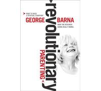 Revolutionary Parenting: What the Research Shows Really Works