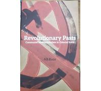 Revolutionary Pasts: Communist Internationalism in Colonial India