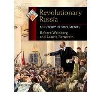 Revolutionary Russia: A History in Documents by Robert Weinberg (English) Paperb