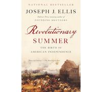 Revolutionary Summer: The Birth of American Independence