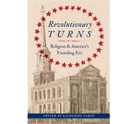 Revolutionary Turns : Religion and America's Founding Era