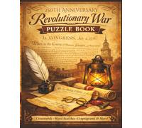 Revolutionary War Puzzle Book: Crosswords, Word Searches, Cryptograms & American History Facts | 250th Anniversary Edition