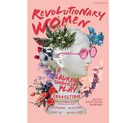 Revolutionary Women: A Lauren Gunderson Play Collection