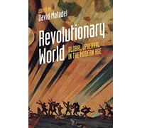 Revolutionary World: Global Upheaval in the Modern Age