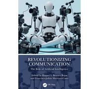 Revolutionizing Communication : The Role of Artificial Intelligence