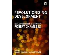 [(Revolutionizing Development: Reflections on the Work of Robert Chambers)] [ Edited by Ian Scoones, Edited by Andrea Cornwall ] [June, 2011]