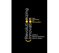Revolutionizing Innovation - Users, Communities, and Open Innovation