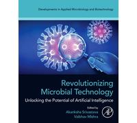 Revolutionizing Microbial Technology : Unlocking the Potential of Artificial Intelligence