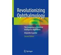 Revolutionizing Ophthalmology: The Integration of Artificial Intelligence Algorithms