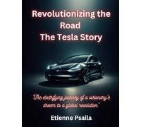 Revolutionizing The Road - The Tesla Story