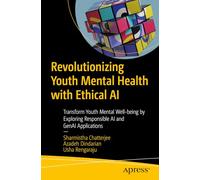 Revolutionizing Youth Mental Health with Ethical AI: Transform Youth Mental Well-being by Exploring Responsible AI and GenAI Applications