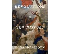 Revolutions: A New History