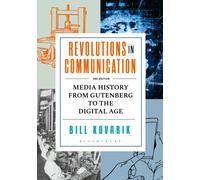 Revolutions in Communication : Media History from Gutenberg to the Digital Age